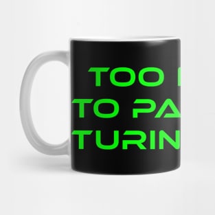 Too Nerdy To Pass The Turing Test Mug